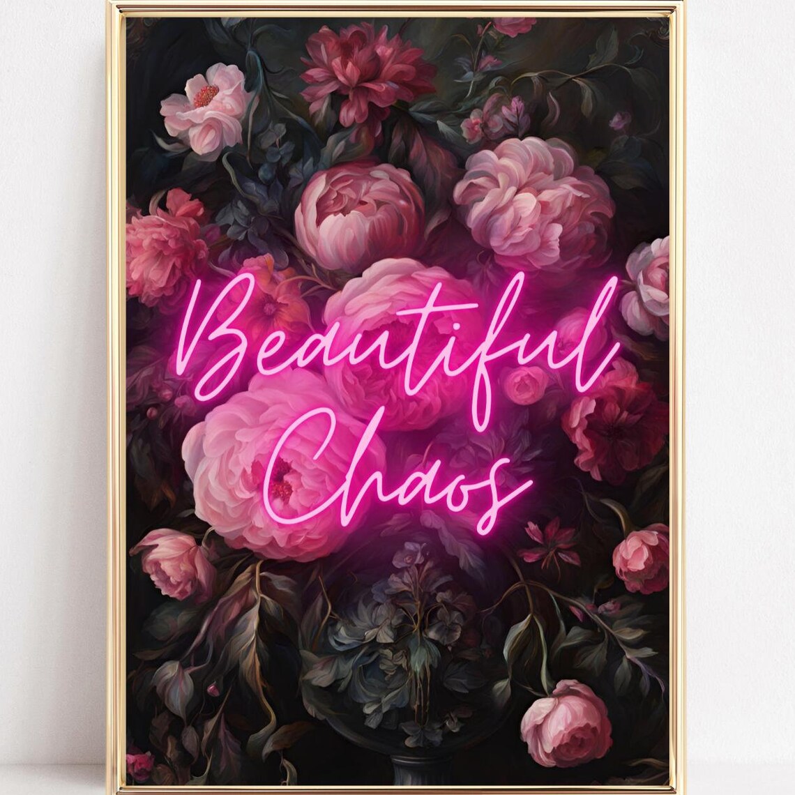 Beautiful Chaos Quote Print, Dark Moody Florals