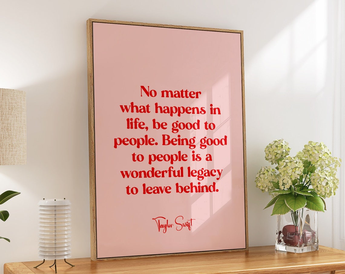 Taylor Swift Be Good To People Kindness Quote Wall Art For Fans