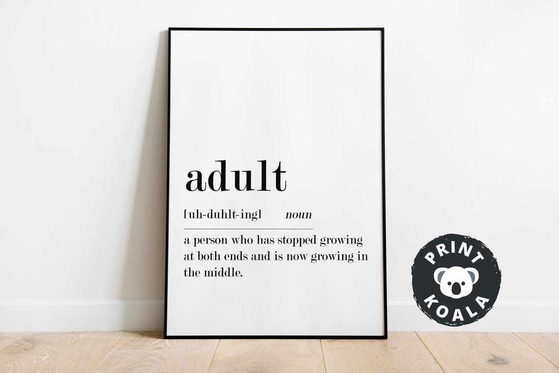Adult Definition Funny Stopped Growing At Both Ends Humor Poster - Image 4