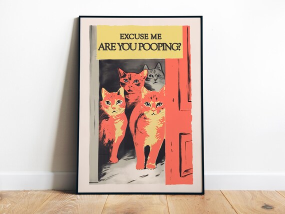 Excuse Me Are You Pooping Funny Retro Cats Peeking Door Bathroom Poster