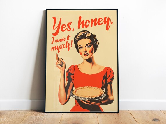 Yes Honey I Made It Myself Retro Housewife Pie Kitchen Poster