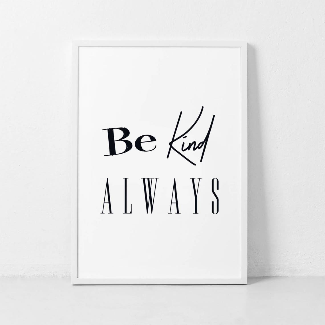 Be Kind Always Script Serif Uplifting Inspirational Art Poster