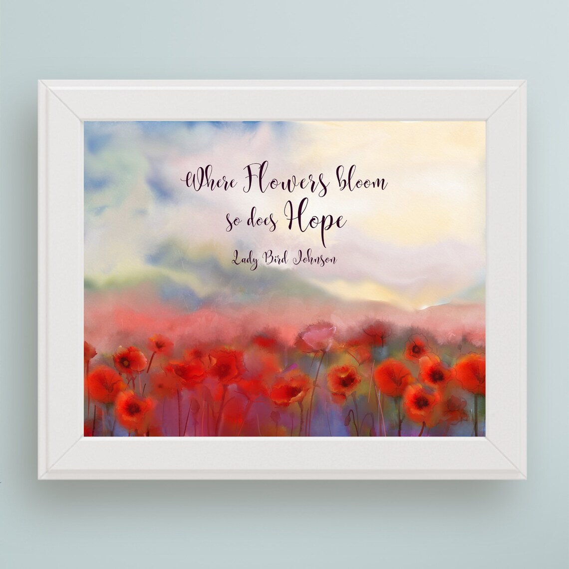 Lady Bird Johnson Quote, Poppy Field Watercolor Print