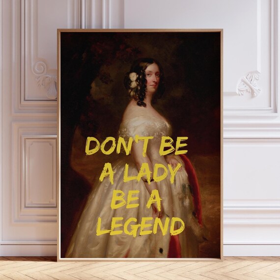Dont Be A Lady Be A Legend Graffiti Classic Portrait Quote Poster