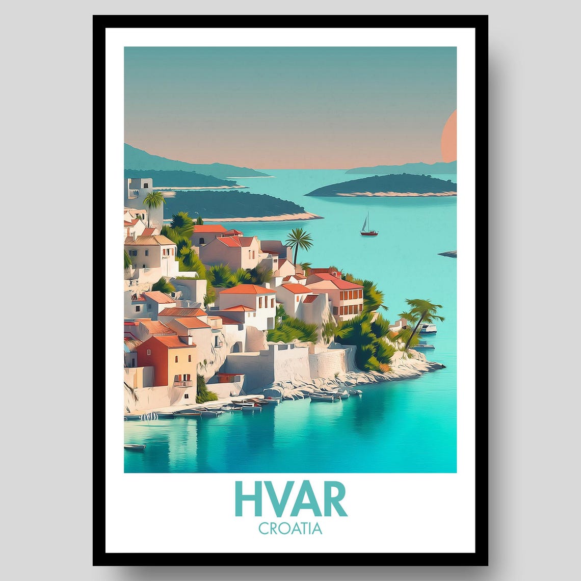 Hvar Croatia Turquoise Bay Island Old Town Fort Sailboat Poster