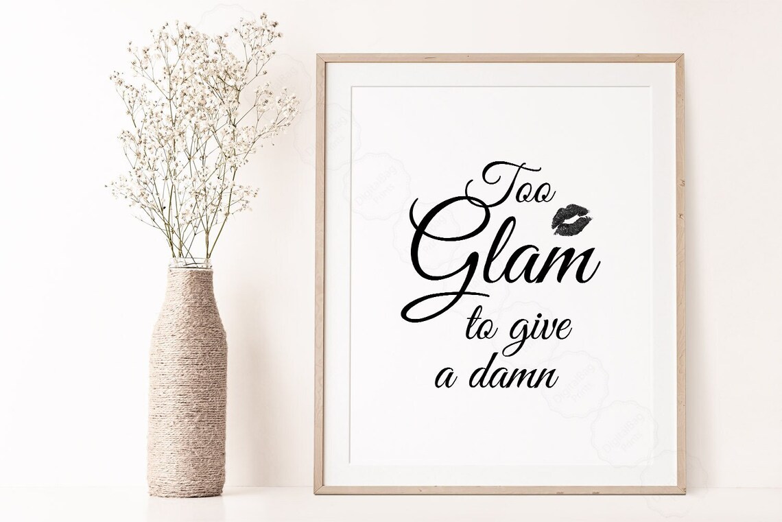 Too Glam To Give A Damn Fashion Quote Art Print