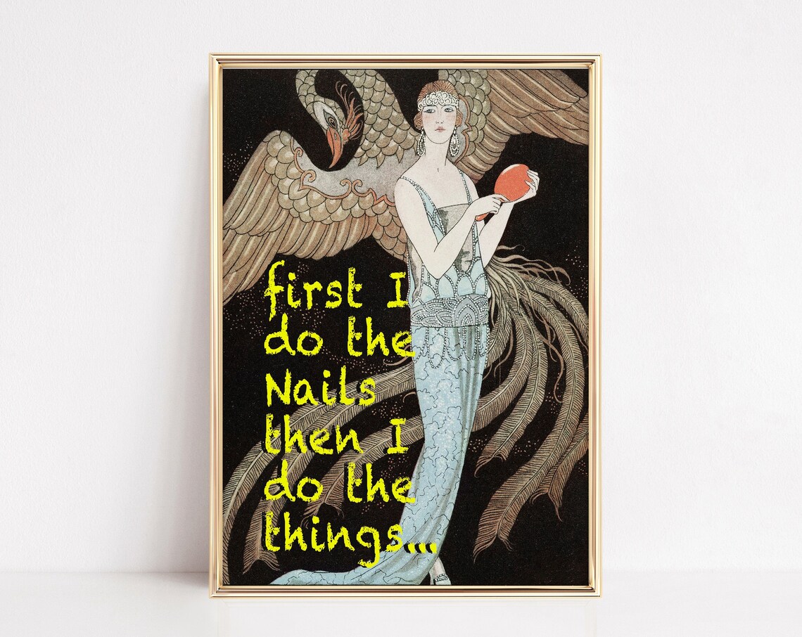 First I Do The Nails Funny Art Deco Salon Humor Quote Gift Poster