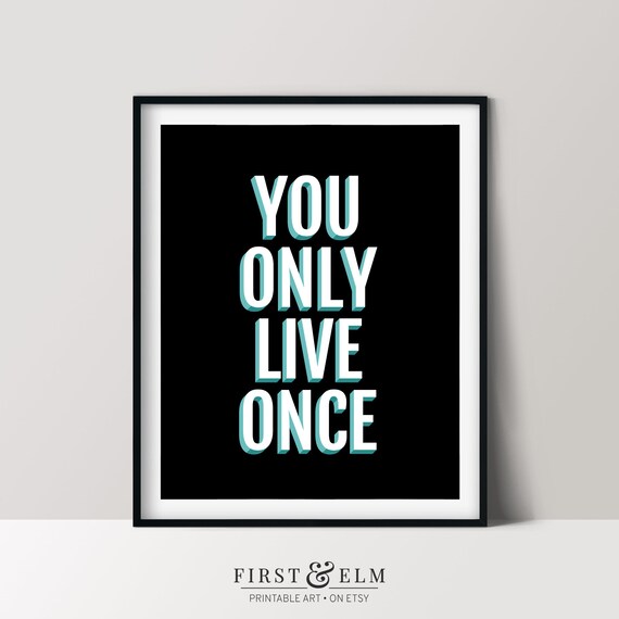 You Only Live Once Motivational Quote Black White YOLO Wall Poster