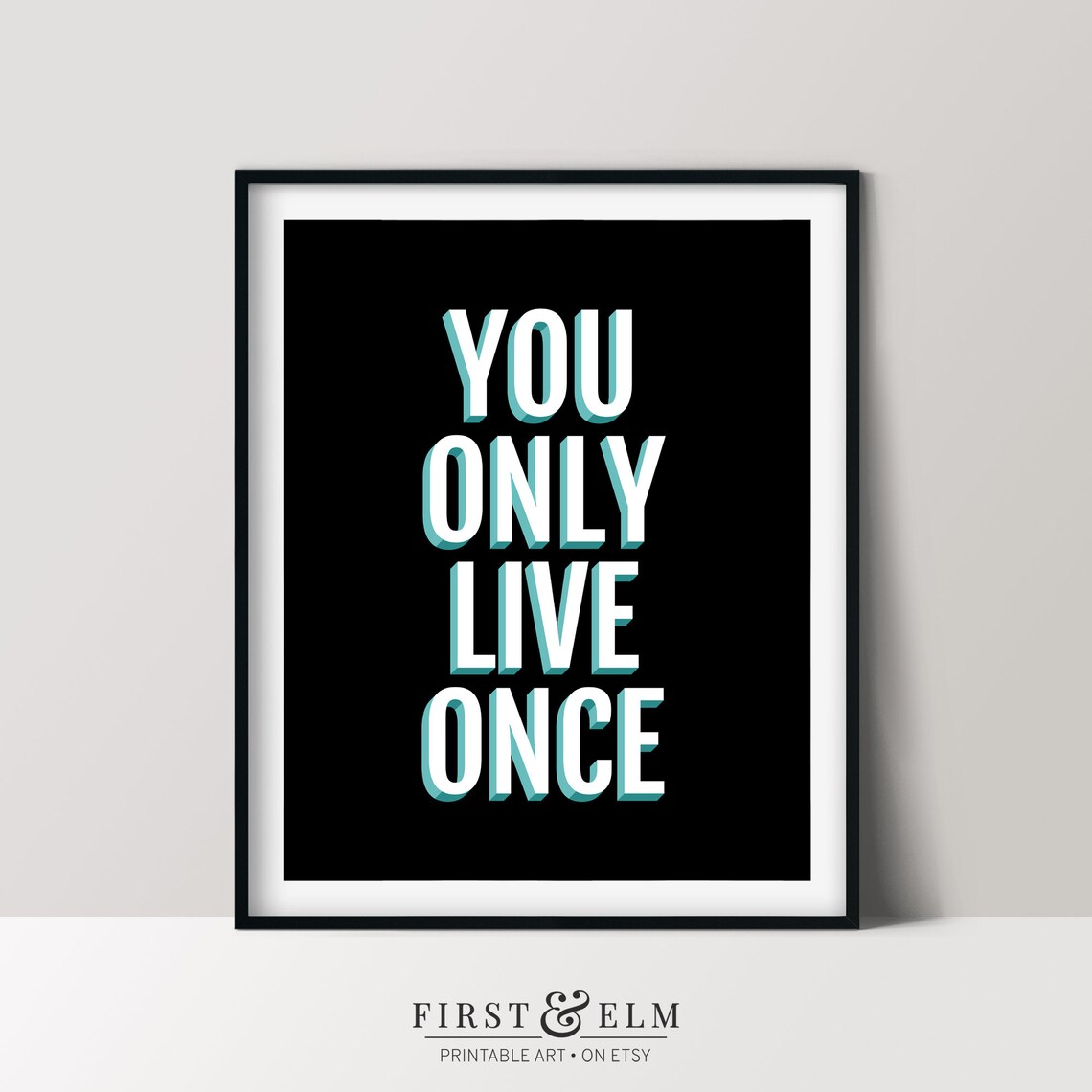 You Only Live Once Motivational Quote Black White YOLO Wall Poster