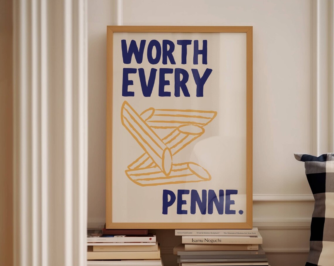 Worth Every Penne Pasta Wall Print, Italian Food Poster