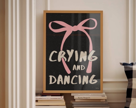 Crying Dancing Print Retro Wall Art Quote Art Print Trendy Wall Art Dorm Room Decor Aesthetic Wall Art Girly Print
