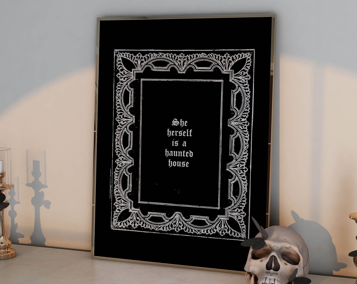 She Herself Is A Haunted House Gothic Frame Dark Quote Art Poster