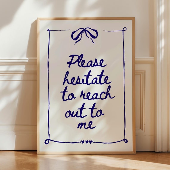 Please Hesitate To Reach Out Funny Coquette Quote
