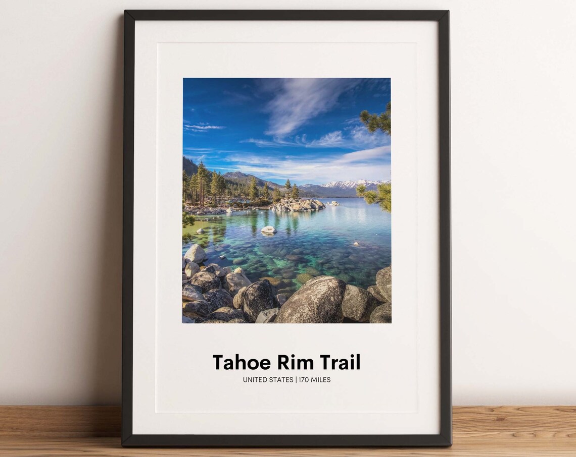 Tahoe Rim Trail United States 170 Miles Lake Tahoe Photo Poster