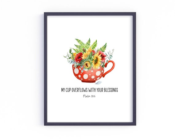 Psalm 235 My Cup Overflows With Your Blessings Inspirational Home Decor Scripture Sign 5x7 8x10 11x14 16x20 Sunflower Floral Mug