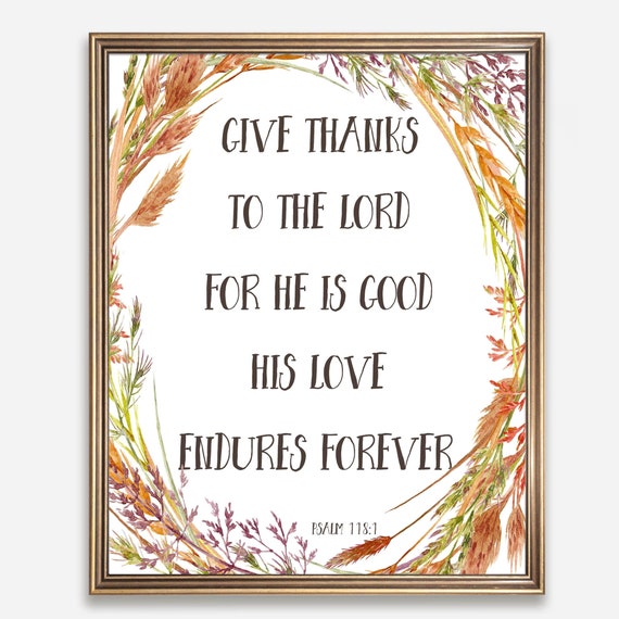 Psalm 1181 Give Thanks To The Lord Home Decor 5x7 8x10 11x14 16x20 Inspirational Wall Art Bible Verse Sign Diy Fall Decor Wreath