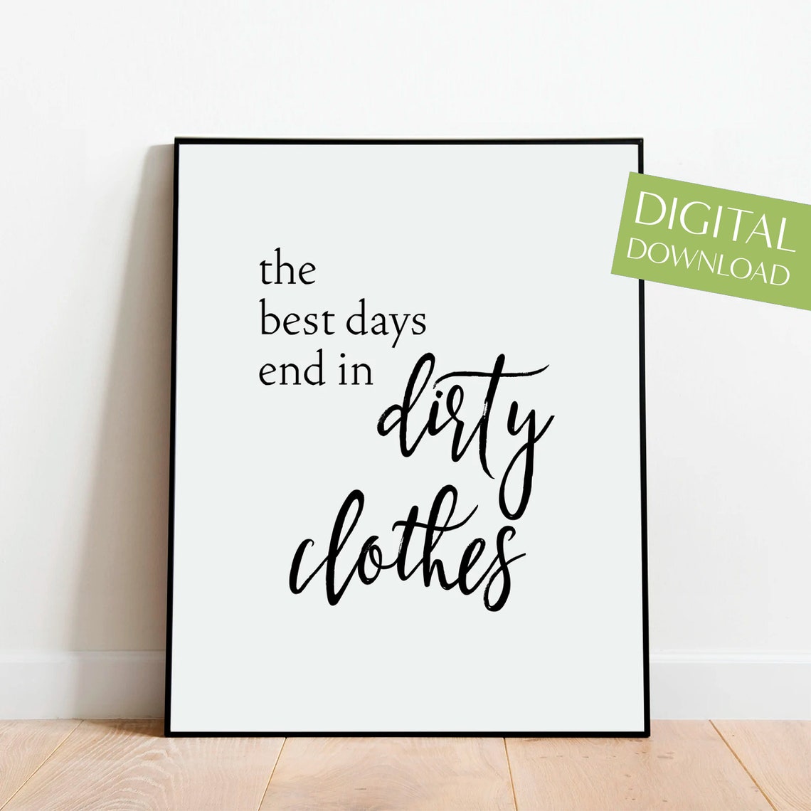 The Best Days End In Dirty Clothes Script Laundry Room Poster - Image 4