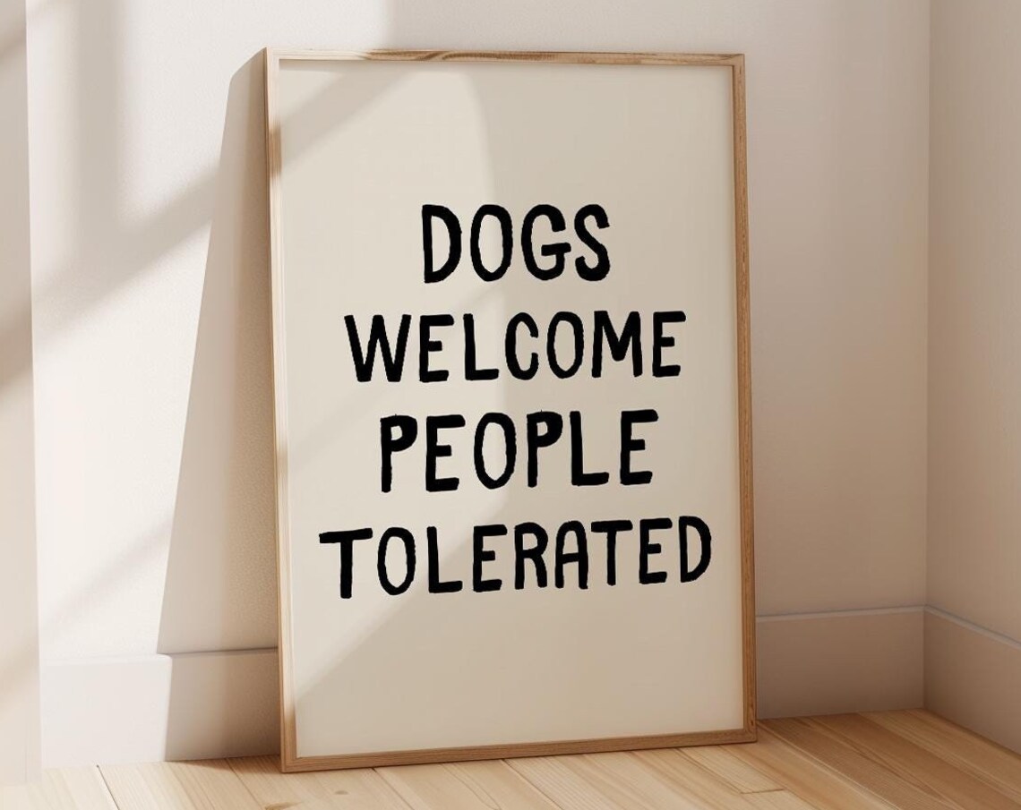 Dogs Welcome People Tolerated Poster Funny Dog Poster Cute Dorm Room Decor Retro Aesthetic Art Prints Quirky Home Decor Dog Owner Gifts