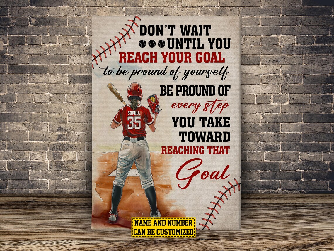 Don't Wait Until You Reach Your Goal Softball Inspirational Poster - Image 2