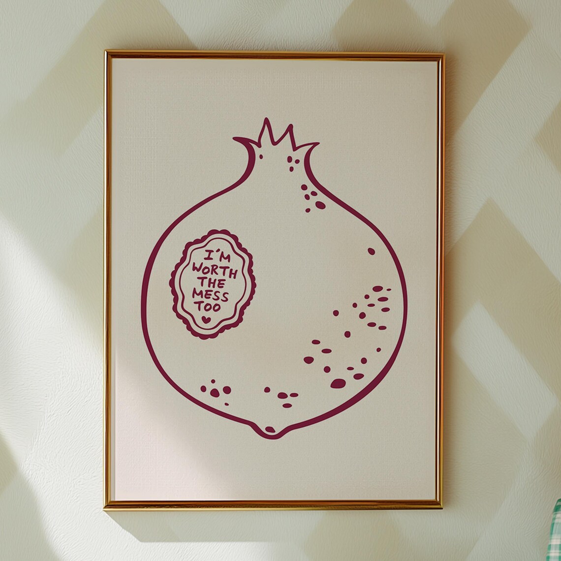 Im Worth The Mess Too Burgundy Pomegranate Minimal Line Art Poster