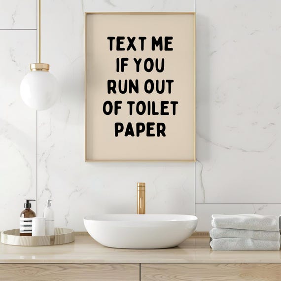 Text Me If You Run Out Of Toilet Paper Poster Funny Bathroom Wall Art Print Beige Black