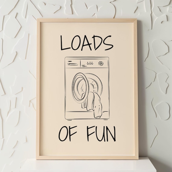 Loads Of Fun Laundry Room Humor Poster Print