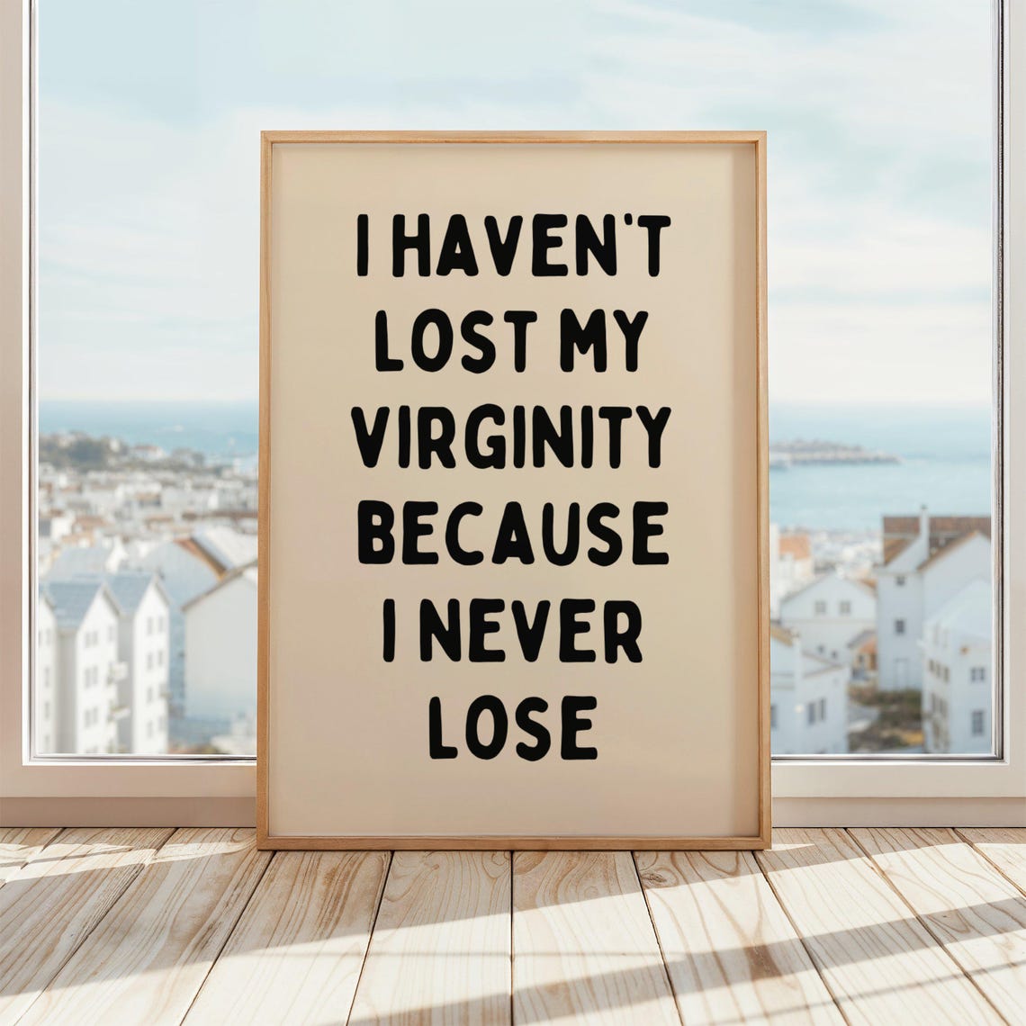 I Havent Lost My Virginity Because I Never Lose Funny Bold Poster