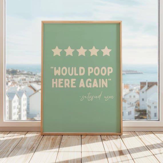 5 Star Would Poop Here Again Wall Art Funny Bathroom Review Poster Humorous Restroom Decor Guest Green Beige