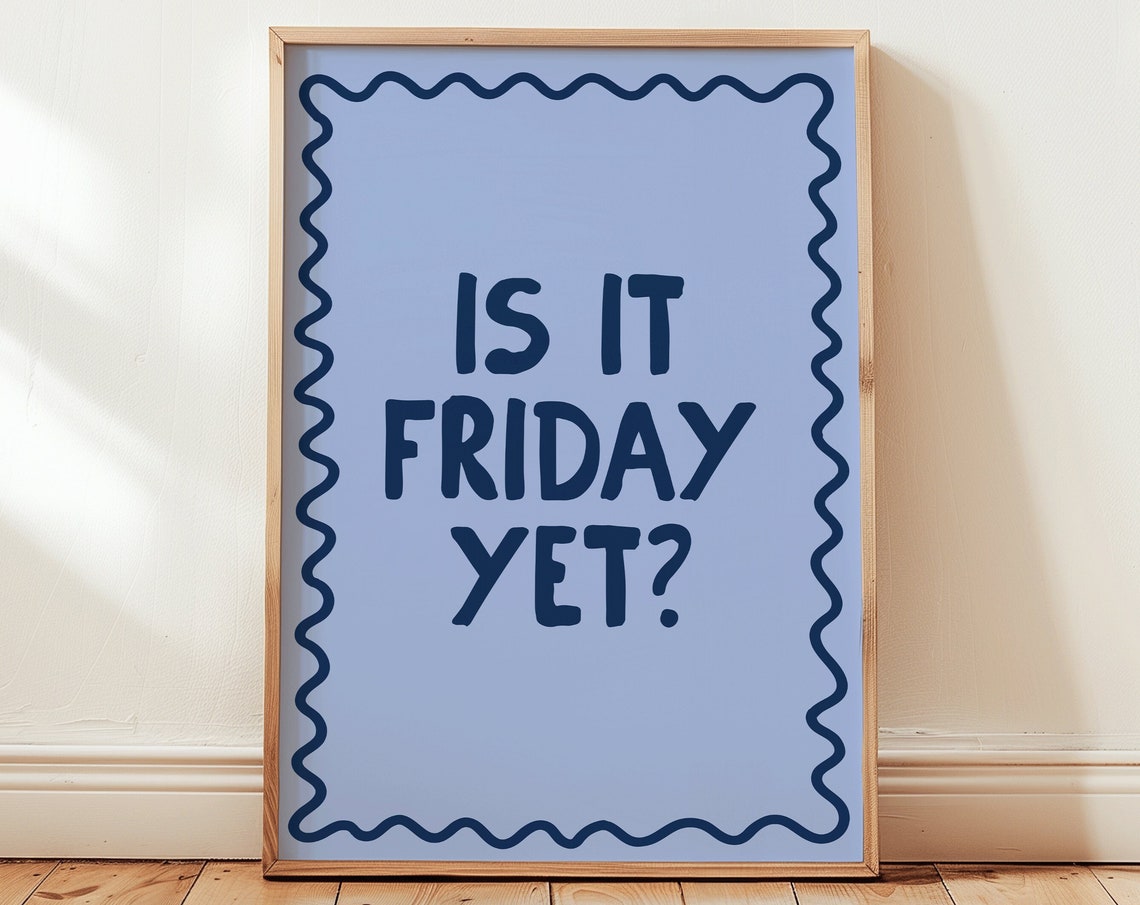 Is It Friday Yet Navy Blue Funny Office Weekend Countdown Poster
