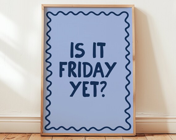 Is It Friday Yet Navy Blue Funny Office Weekend Countdown Poster