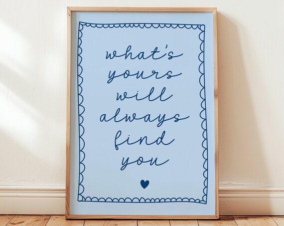 Whats Yours Will Always Find You Art Print Blue Coquette Home Decor Daily Reminders Affirmation Poster Bedroom Art Dorm Decor Cute Art
