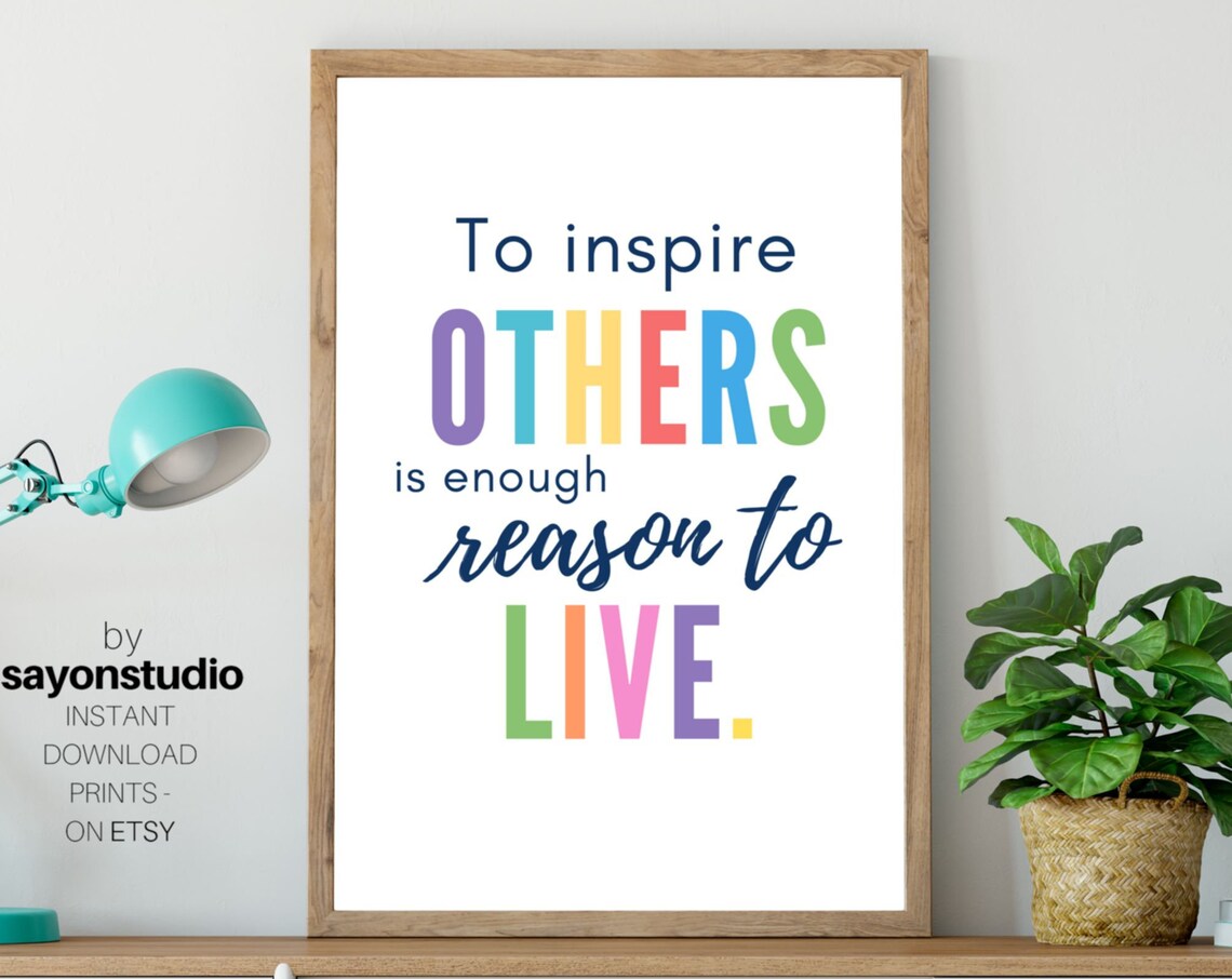 To Inspire Others Is Enough Reason to Live Rainbow Kids Wall Poster
