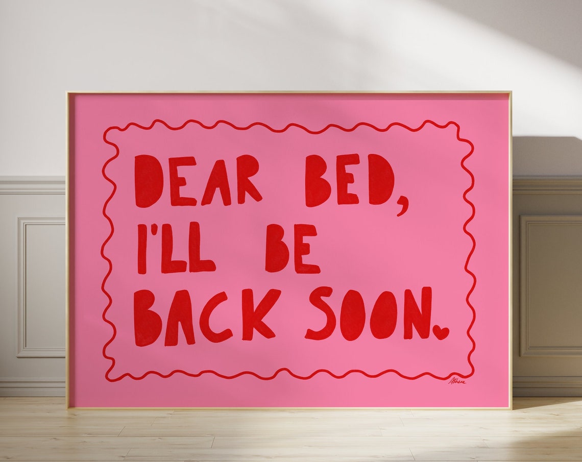 Dear Bed Ill Be Back Soon Funny Hot Pink Bedroom Quote Poster