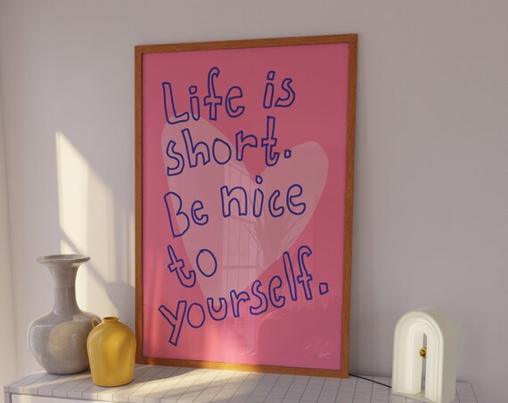 Life Is Short Be Nice To Yourself Pink Quote Typography Art Poster