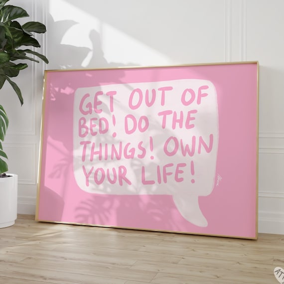 Get Out Of Bed Do The Things Pink Speech Bubble Motivational Poster