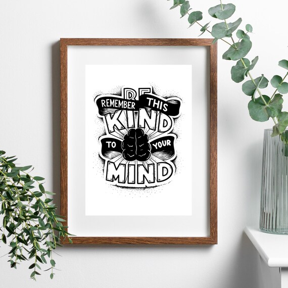 Din A4 Art Print Without Frame Be Kind To Your Mind Saying Motivation Encouragement Courage Typography Print Poster