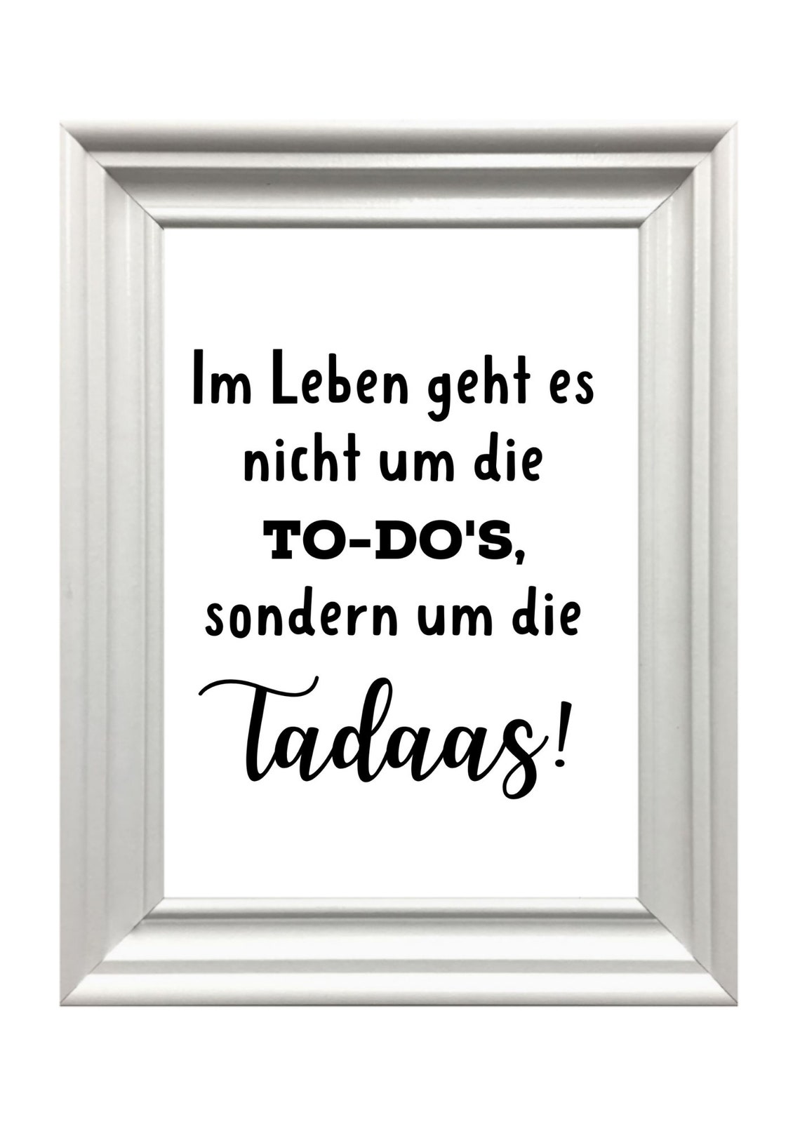 Life Is About the Ta-Daas Not To-Dos Funny German Quote Poster - Image 2