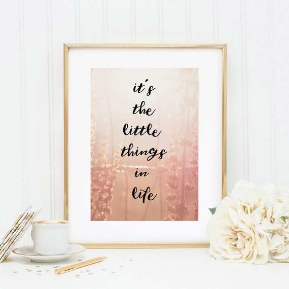 Din A4 Art Print Unframed Saying Its The Little Things In Life Wisdom Motivation Quote Nature Image Poster Gift
