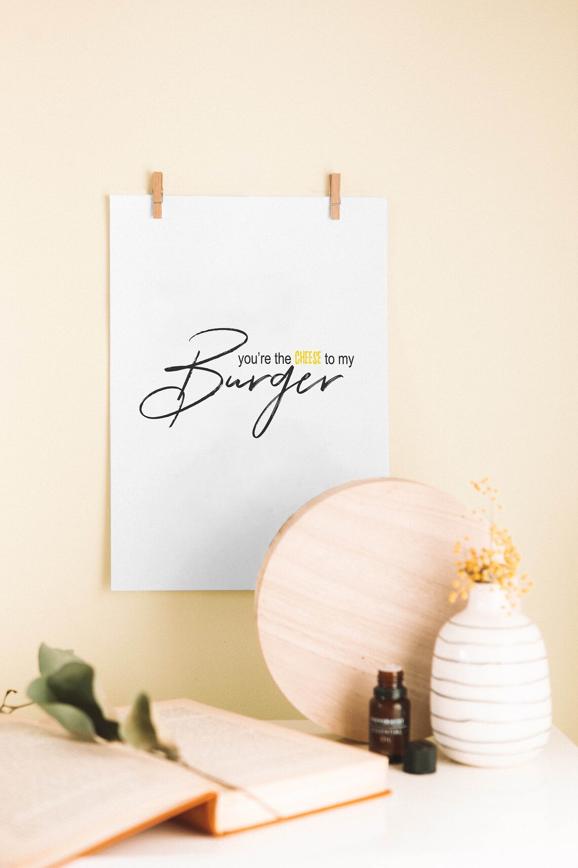 You Are the Cheese to My Burger Funny Food Quote Kitchen Wall Poster - Image 4