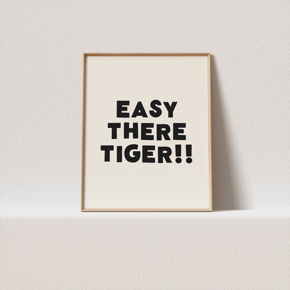 Easy There Tiger Funny Bold Poster with Retro Exclamation Style