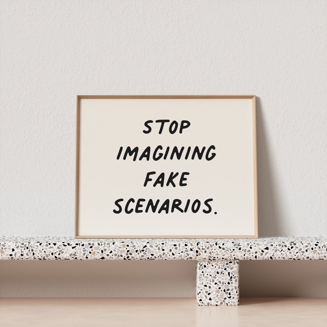 Stop Imagining Fake Scenarios Handwritten Quote Typography Poster - Image 3