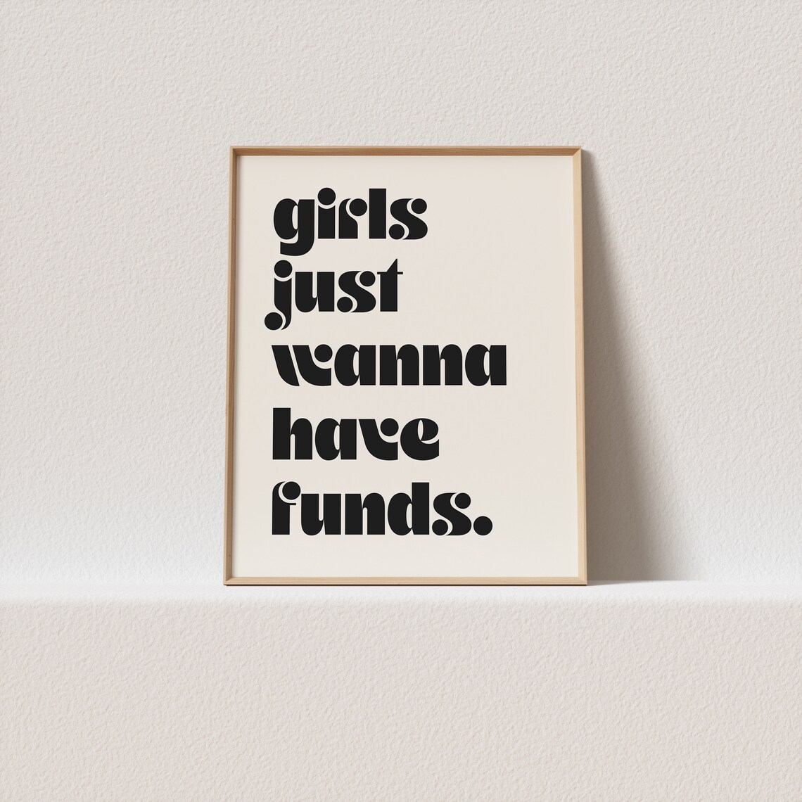 Girls Just Wanna Have Funds Retro Bold Quote Poster For College Dorms