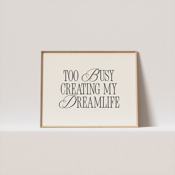 Retro Wall Art Too Busy Creating My Dreamlife Modern Typography A Must Have For Your Gallery Wall A Click Away To Be Yours Forever