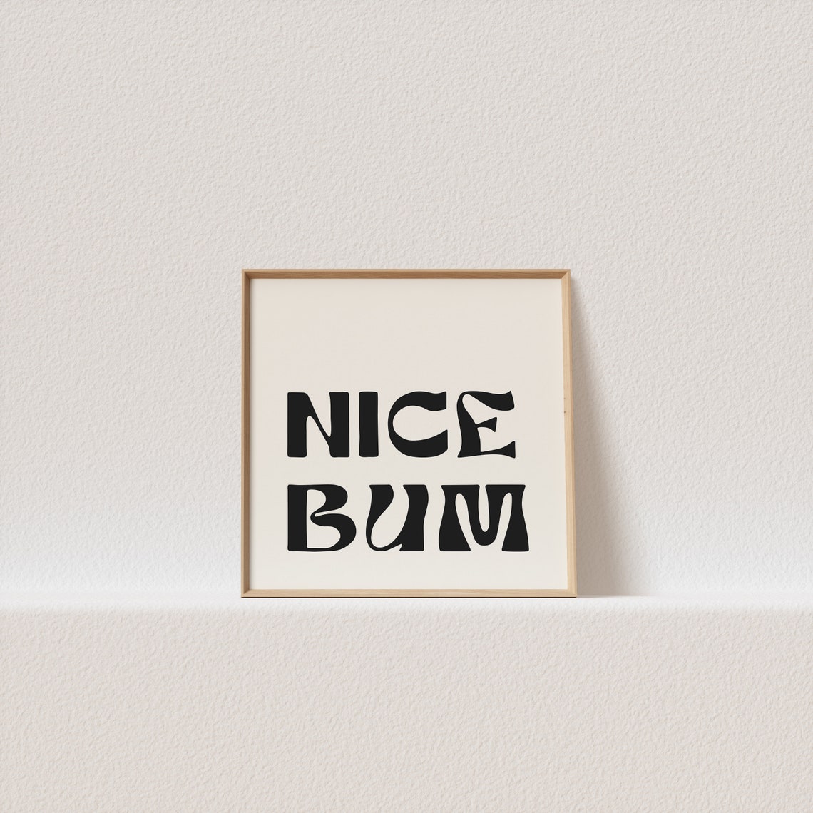 Nice Bum Cheeky Bold Black Cream Square Typography Art Print