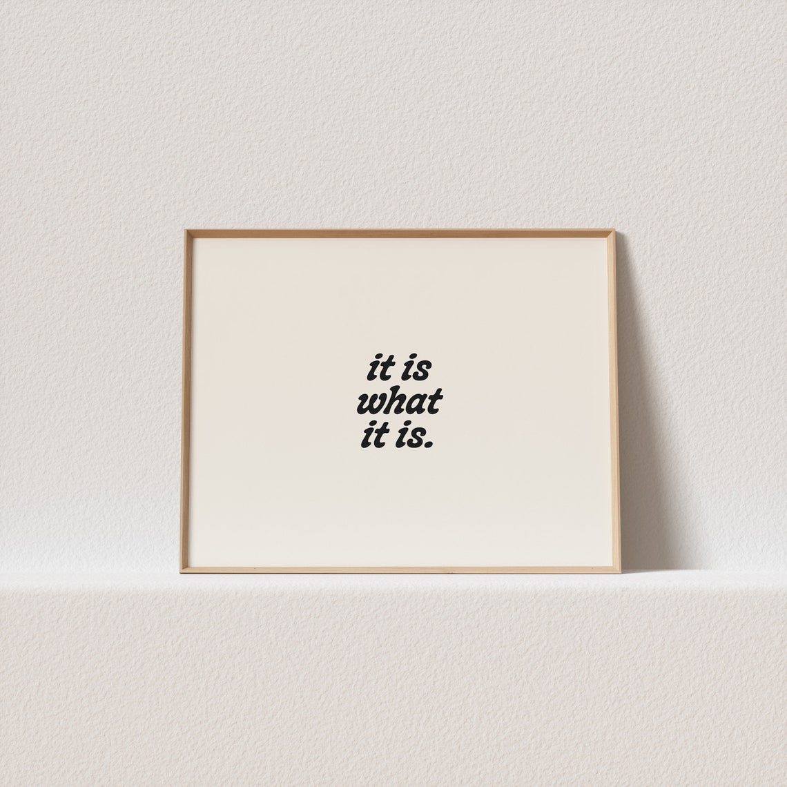 It Is What It Is Horizontal Quote Poster in Classic Retro Type