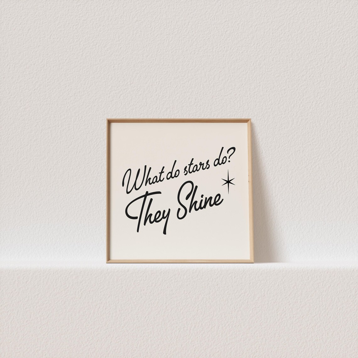 What Do Stars Do They Shine Script Quote Square Starry Wall Art