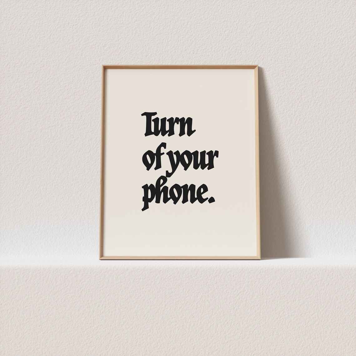 Turn Of Your Phone Gothic Type Digital Detox Humor Poster For Offices
