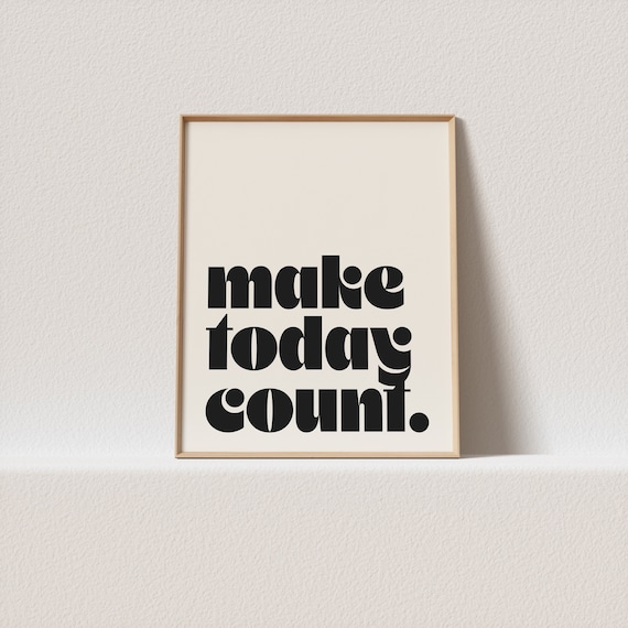 Retro Poster Make Today Count Mid Century Typography A Must For Your Gallery Wall Only A Click Away To Be Yours Forever