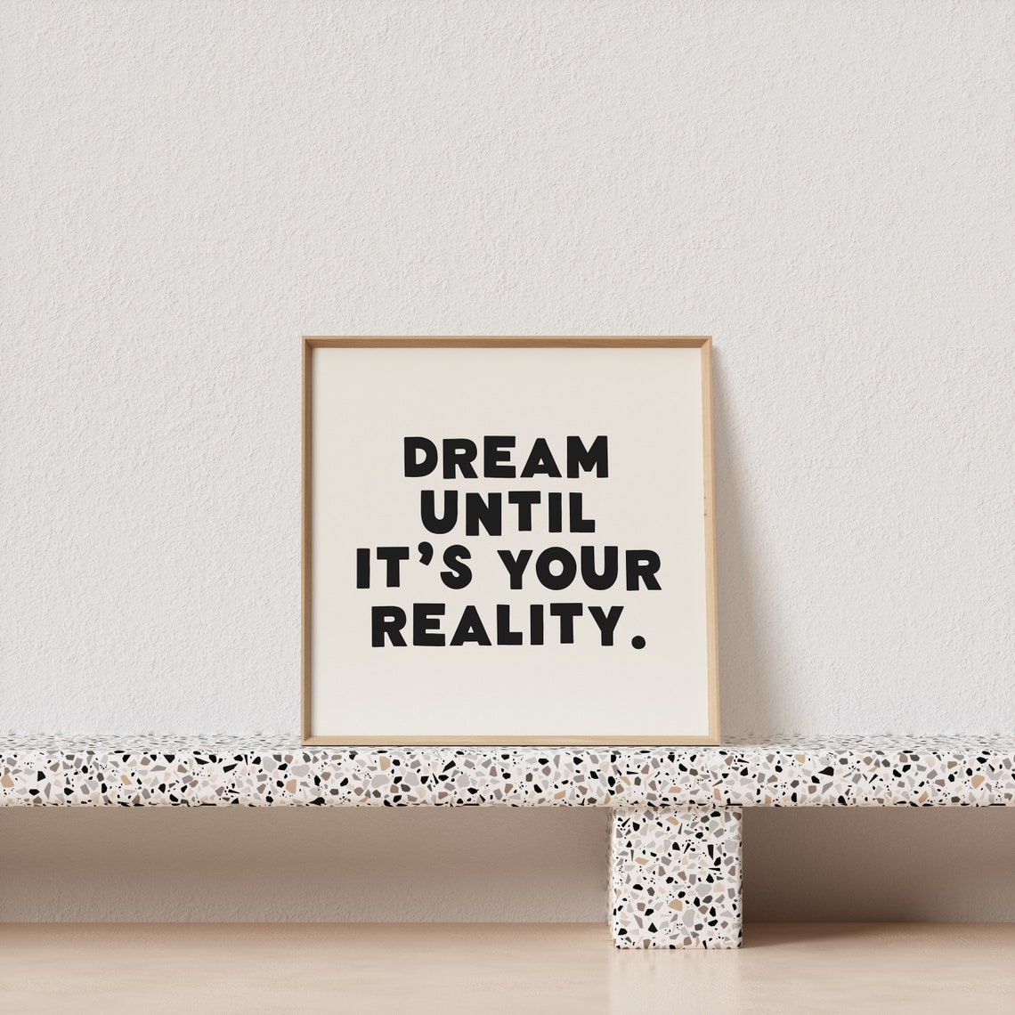 Dream Until It Is Your Reality Chunky Bold Type Square Poster - Image 2