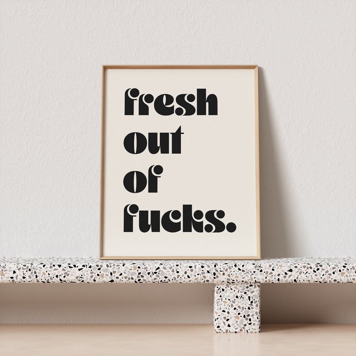 Fresh Out Of Fucks Bold Retro Black Type Funny Sassy Quote Art Print - Image 3